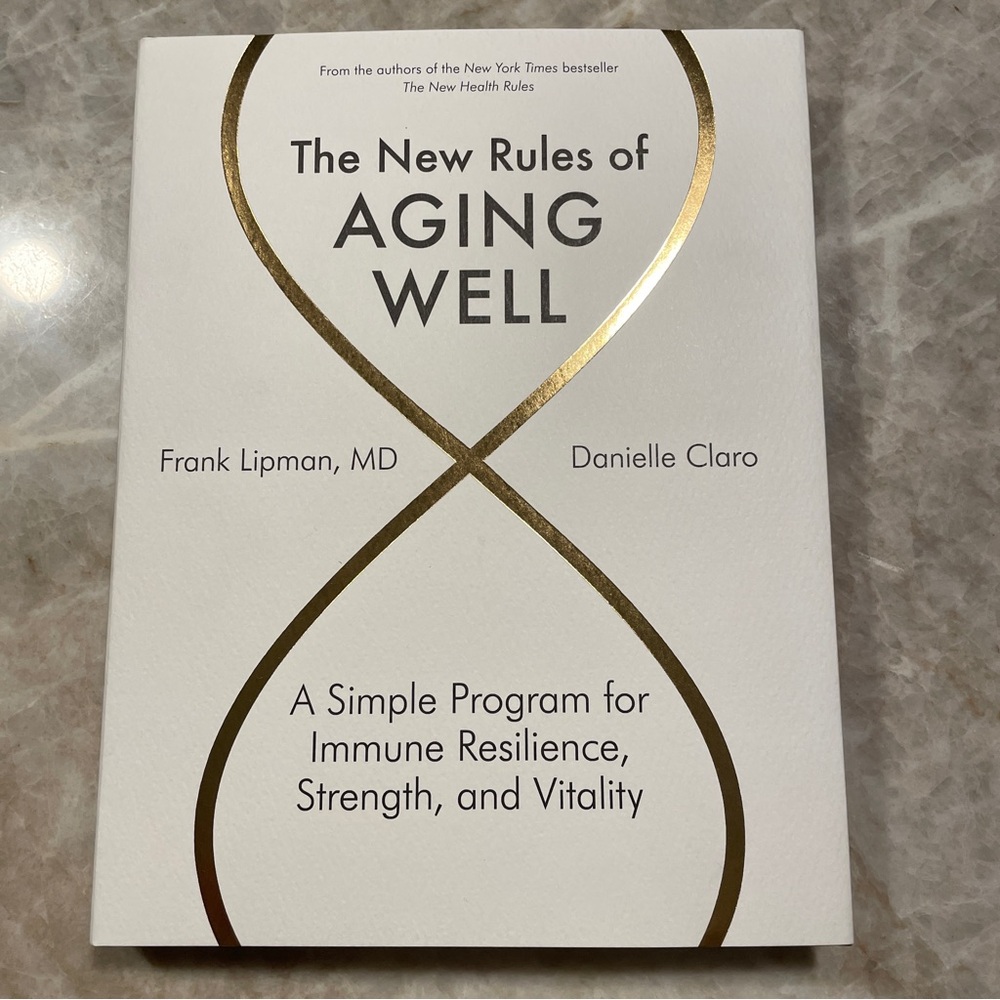Brand New Book: The New Rules of AGING WELL, Hard Cover